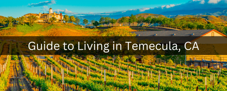 Thinking of Moving to Temecula, CA