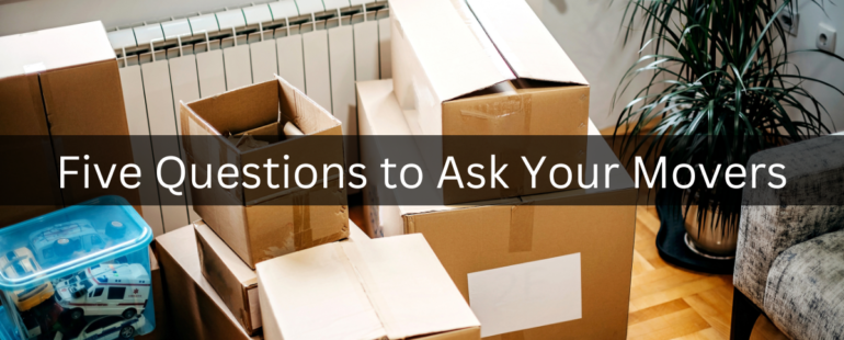 Five Questions to Ask Your Movers