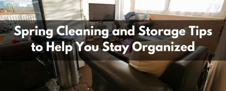 Spring Cleaning and Storage Tips to Help You Stay Organized